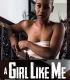 A Girl L*ke Me