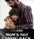 Mom’s Not Coming B*ck erotik film izle